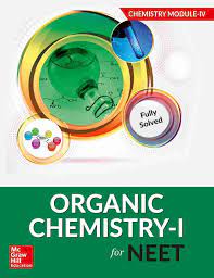 Organic Chemistry I for Neet Chemistry Module Iv